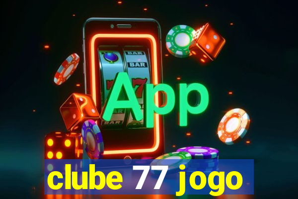 clube 77 jogo